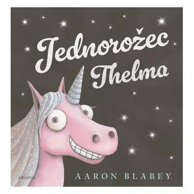 Jednorožec Thelma - Aaron Blabey