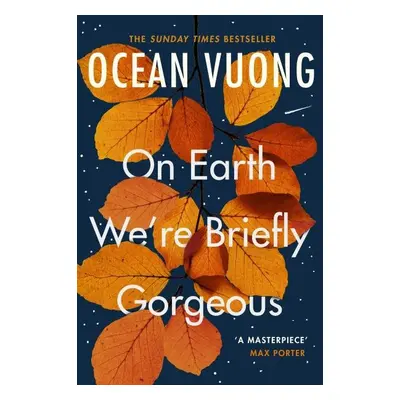 On Earth We´re Briefly Gorgeous, 1. vydání - Ocean Vuong