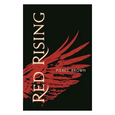 Red Rising - Red Rising Trilogy 1 - Pierce Brown