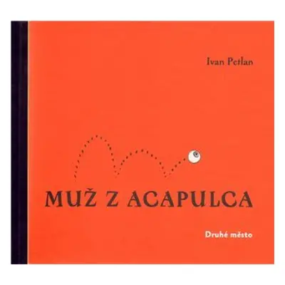 Muž z Acapulca - Ivan Petlan