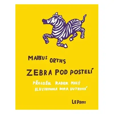 Zebra pod postelí - Markus Orths