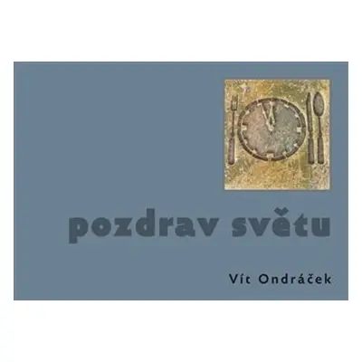 Pozdrav světu - Vít Ondráček