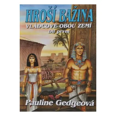 Hroší bažina Vládcové obou zemí 1 - Pauline Gedge