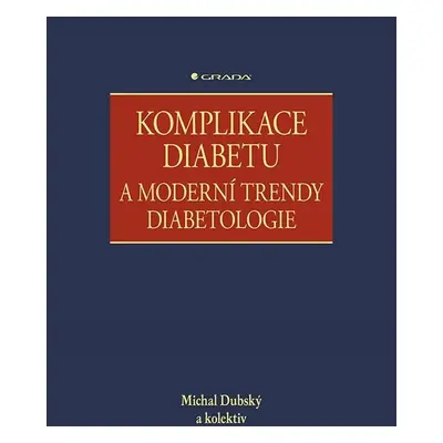 Komplikace diabetu a moderní trendy diabetologie - Michal Dubský