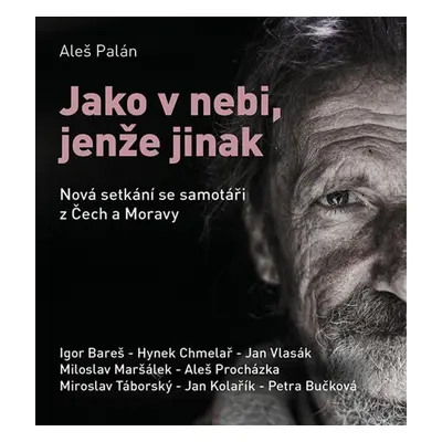 Jako v nebi, jenže jinak - Nová setkání se samotáři z Čech a Moravy - CDmp3 - Aleš Palán