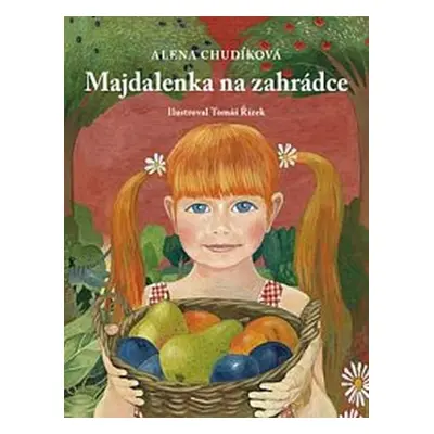 Majdalenka na zahrádce - Alena Chudíková