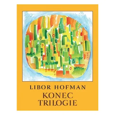 Konec trilogie - Libor Hofman