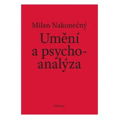 Umění a psychoanalýza - Milan Nakonečný