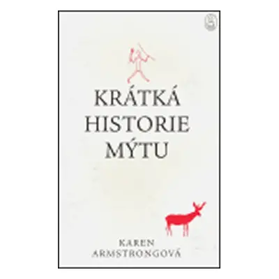 Krátká historie mýtu - Karen Armstrong