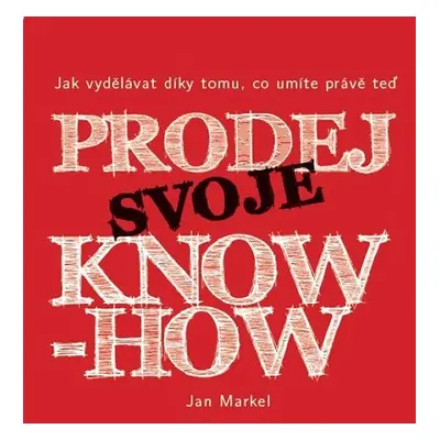 Prodej svoje know-how - Jan Markel