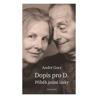 Dopis pro D. - Příběh jedné lásky - André Gorz