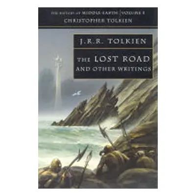 The History of Middle-Earth 05: The Lost Road and Other Writings - John Ronald Reuel Tolkien