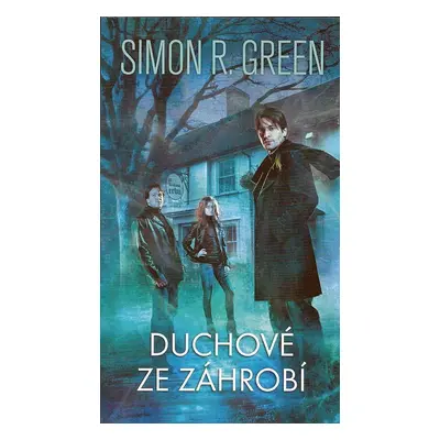 Duchové ze záhrobí - Simon R. Green