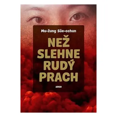 Než slehne rudý prach - Mu-žung Süe-cchun