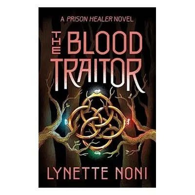 The Blood Traitor: The gripping sequel to the epic fantasy The Prison Healer - Lynette Noniová