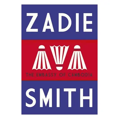 The Embassy of Cambodia - Zadie Smith