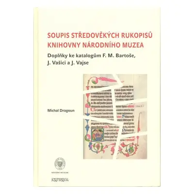 Soupis středověkých rukopisů knihovny Národního muzea - Michal Dragoun