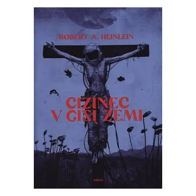 Cizinec v cizí zemi, 2. vydání - Robert A. Heinlein