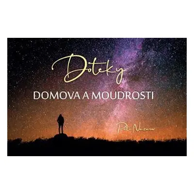 Doteky domova a moudrosti - Petr Nazarov