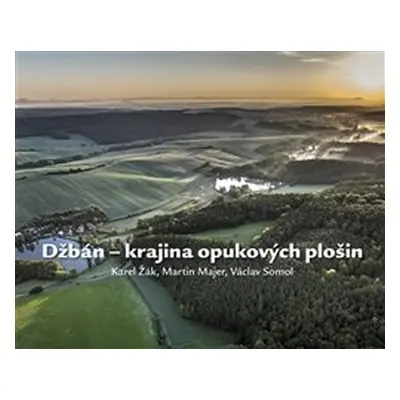 Džbán - krajina opukových plošin - Karel Žák