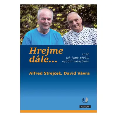 Hrejme dále… aneb jak jsme přežili osobní katastrofu - Alfred Strejček