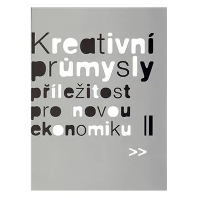 Kreativní průmysly - příležitost pro novou ekonomiku - Martin Cikánek