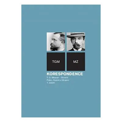 Korespondence T.G. Masaryk 1 - Slované, Poláci, Rusové a Ukrajinci - Vratislav Doubek