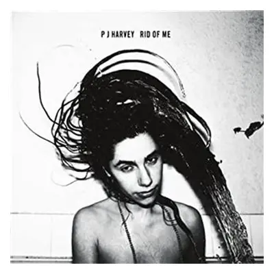 Rid Of Me - PJ Harvey