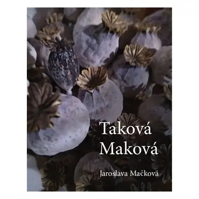 Taková Maková - Jaroslava Mačková