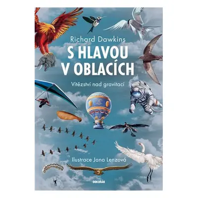 S hlavou v oblacích - Vítězství nad gravitací - Richard Dawkins