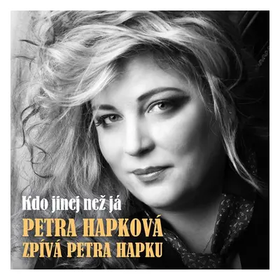 Petra Hapková zpívá Hapku: Kdo jinej než já - CD - Petra Hapková