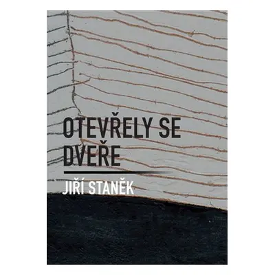 Otevřely se dveře - Jiří Staněk