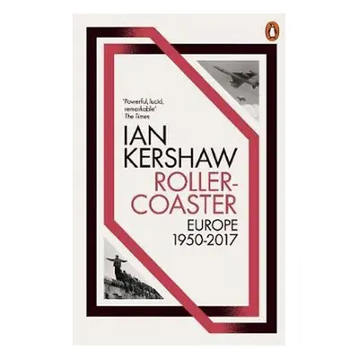 Roller-Coaster : Europe, 1950-2017 - Ian Kershaw