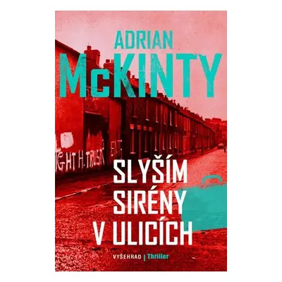 Slyším sirény v ulicích - Adrian McKinty