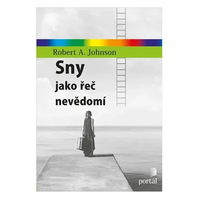 Sny jako řeč nevědomí - Robert A. Johnson