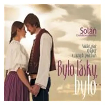 Bylo lásky, bylo - CD - Soláň CM