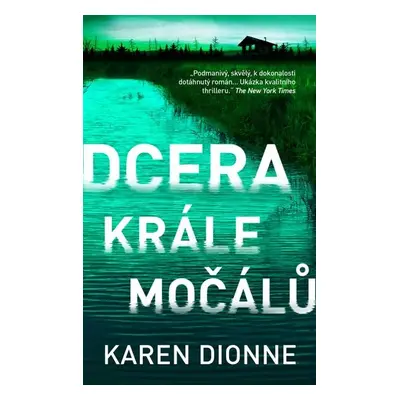 Dcera krále močálů - Karen Dionne