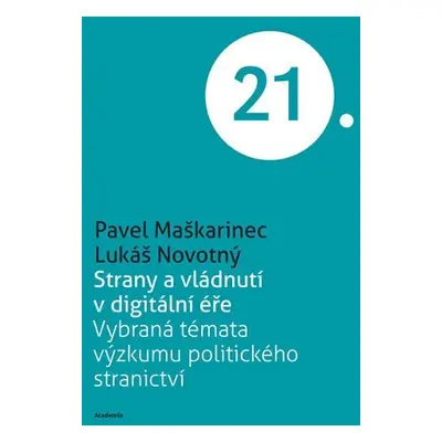 Strany a vládnutí v digitální éře - Pavel Maškarinec