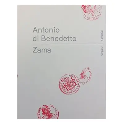 Zama - Antonio Di Benedetto