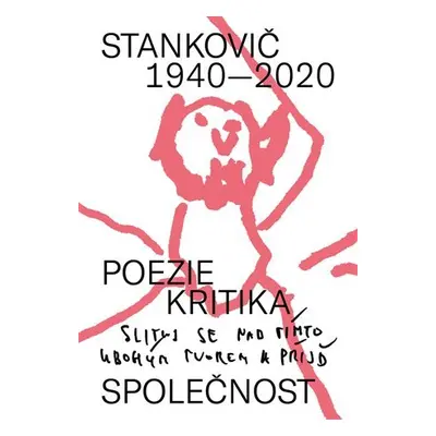 Stankovič 1940 - 2020 / Poezie, kritika, společnost