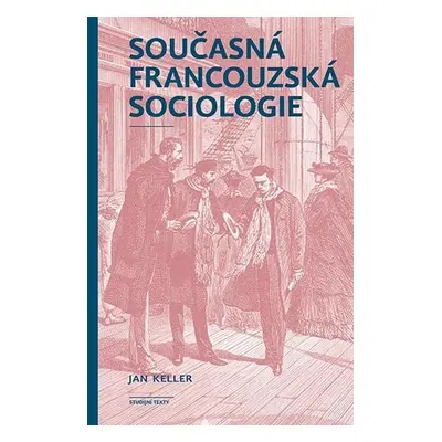 Současná francouzská sociologie - Jan Keller