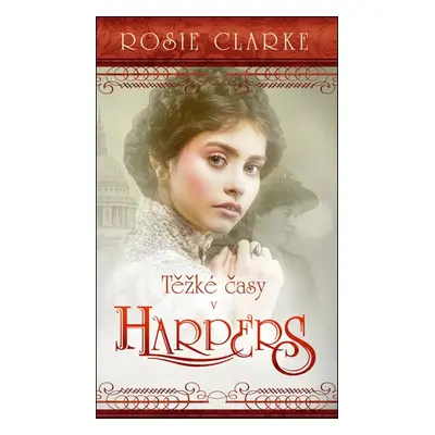 Těžké časy v Harpers - Rosie Clarke