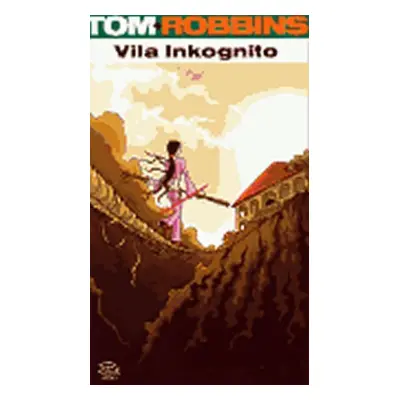 Vila Inkognito, 1. vydání - Tom Robbins