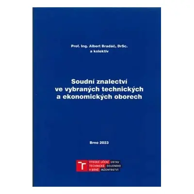 Soudní znalectví ve vybraných technických a ekonomických oborech - Albert Bradáč