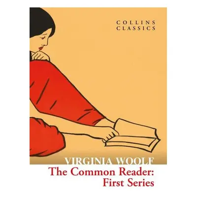 The Common Reader: First Series (Collins Classics) - Herbert George Wells