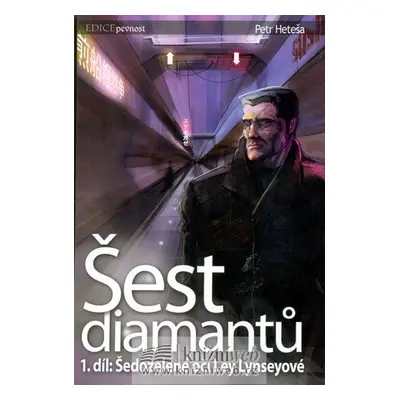 Šest diamantů 1 : Šedozelené oči Ley Lynseyové - Petr Heteša