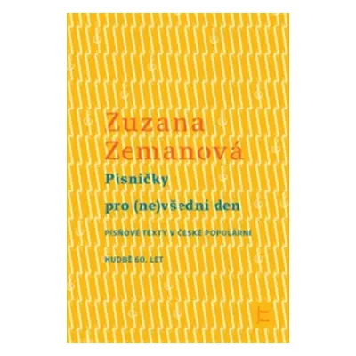 Písničky pro (ne)všední den - Písňové texty v české populární hudbě 60. let - Zuzana Zemanová