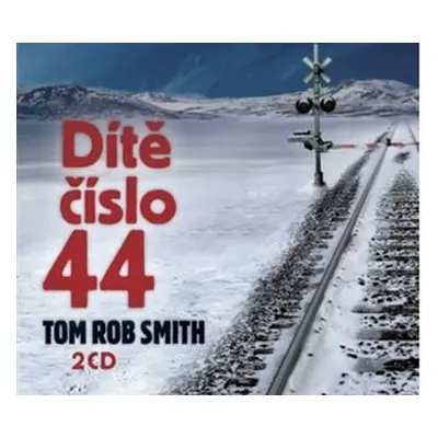 Dítě číslo 44 - Tom Rob Smith