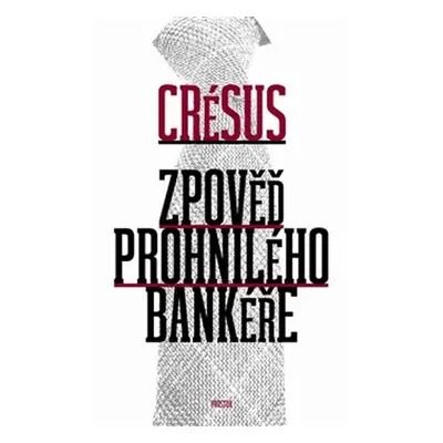 Zpověď prohnilého bankéře - Crésus