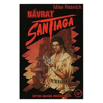 Návrat Santiaga - Mike Resnick